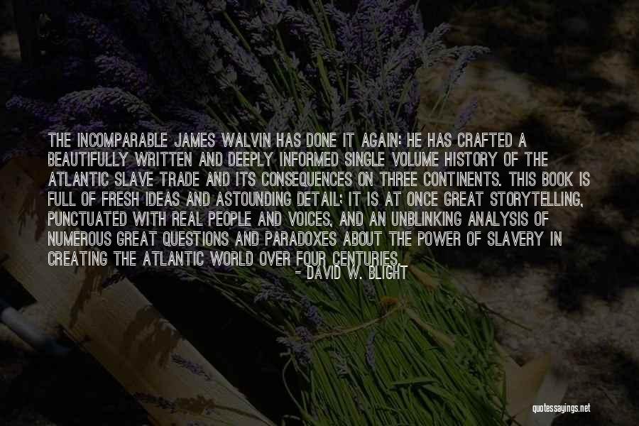 History Of Ideas Quotes By David W. Blight History Of Ideas Quotes By David W. Blight