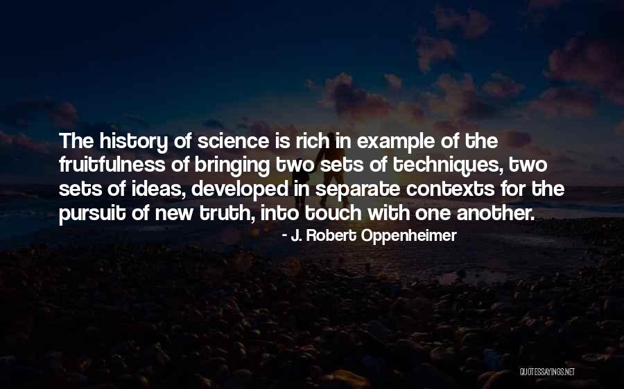 History Of Ideas Quotes By J. Robert Oppenheimer History Of Ideas Quotes By J. Robert Oppenheimer