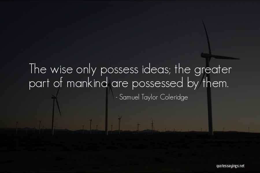 History Of Ideas Quotes By Samuel Taylor Coleridge History Of Ideas Quotes By Samuel Taylor Coleridge
