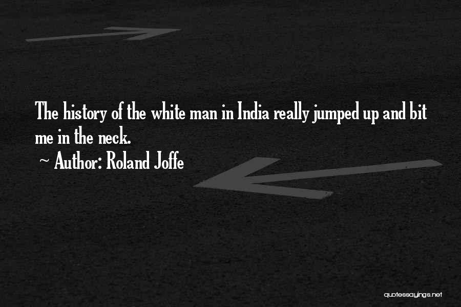 History Of India Quotes By Roland Joffe