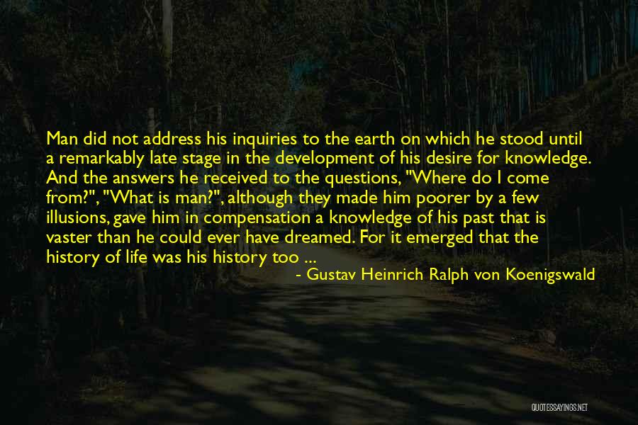 History Of Knowledge Quotes By Gustav Heinrich Ralph Von Koenigswald History Of Knowledge Quotes By Gustav Heinrich Ralph Von Koenigswald