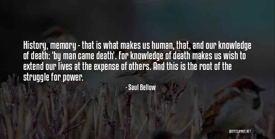 History Of Knowledge Quotes By Saul Bellow History Of Knowledge Quotes By Saul Bellow