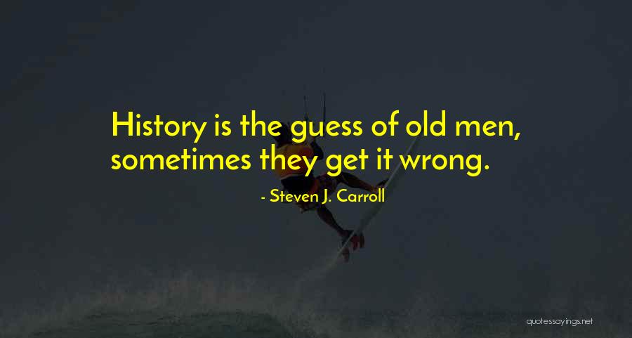 History Of Knowledge Quotes By Steven J. Carroll History Of Knowledge Quotes By Steven J. Carroll