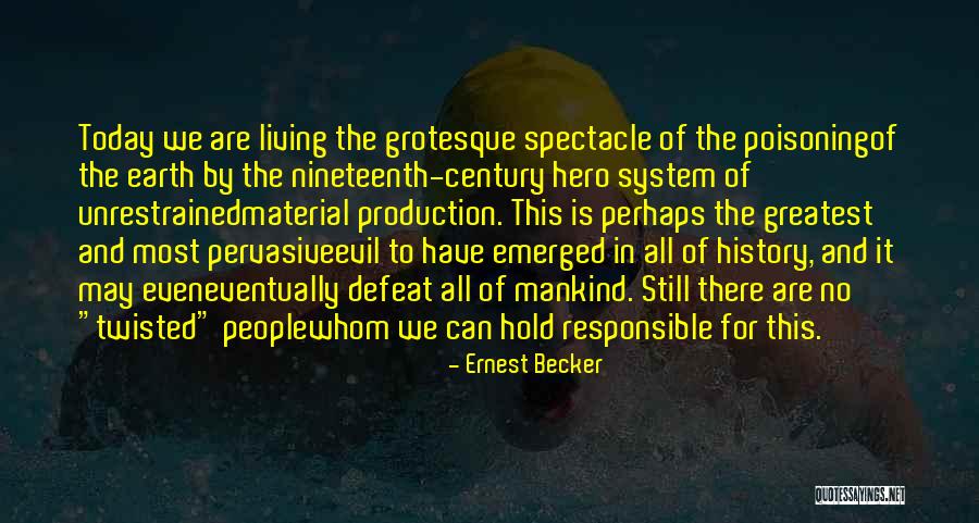 History Of Mankind Quotes By Ernest Becker History Of Mankind Quotes By Ernest Becker