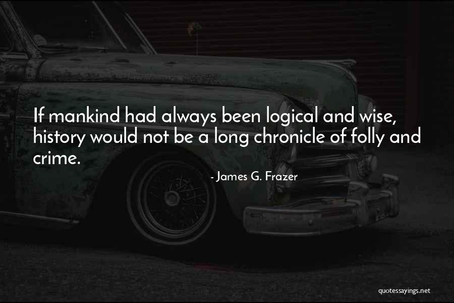 History Of Mankind Quotes By James G. Frazer History Of Mankind Quotes By James G. Frazer