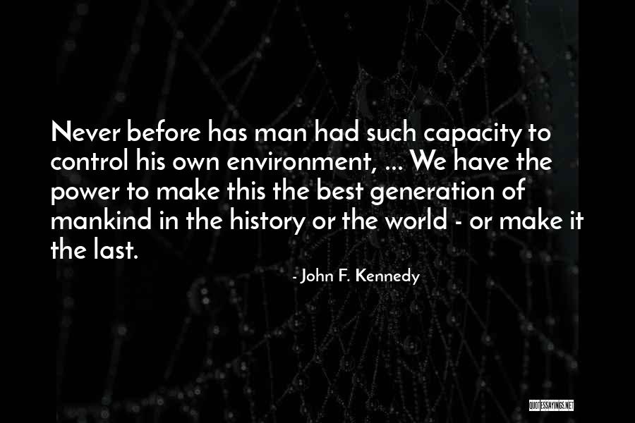 History Of Mankind Quotes By John F. Kennedy History Of Mankind Quotes By John F. Kennedy