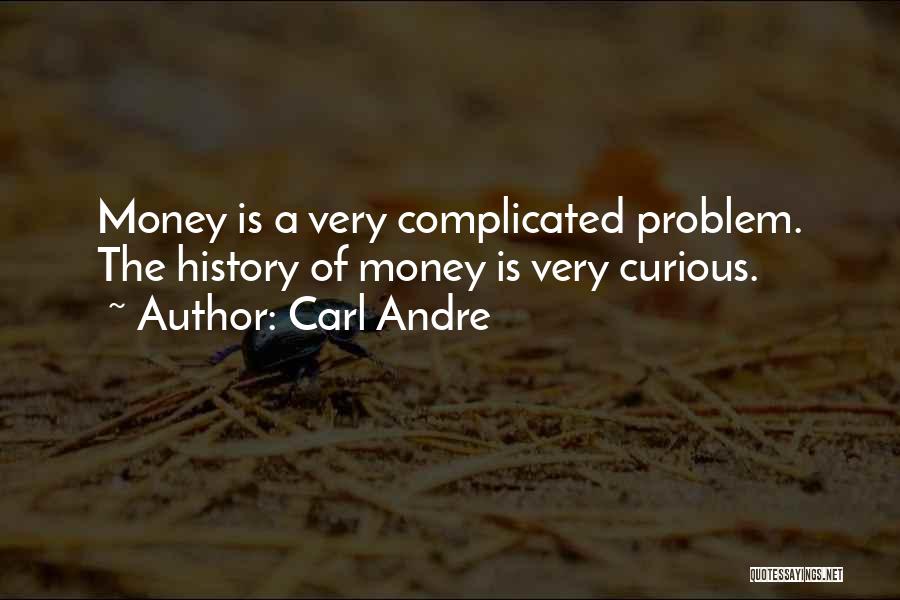 History Of Money Quotes By Carl Andre