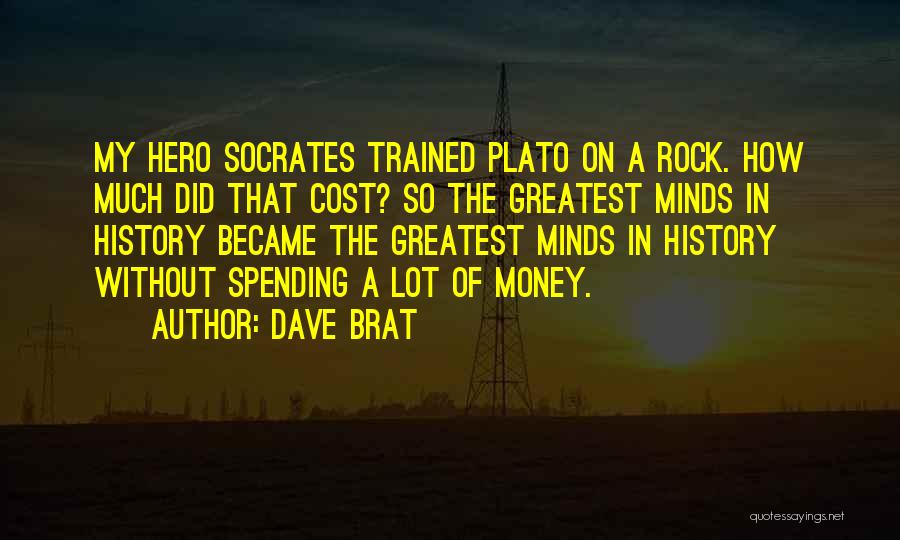 History Of Money Quotes By Dave Brat