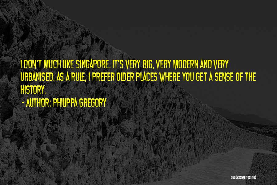 History Of Singapore Quotes By Philippa Gregory