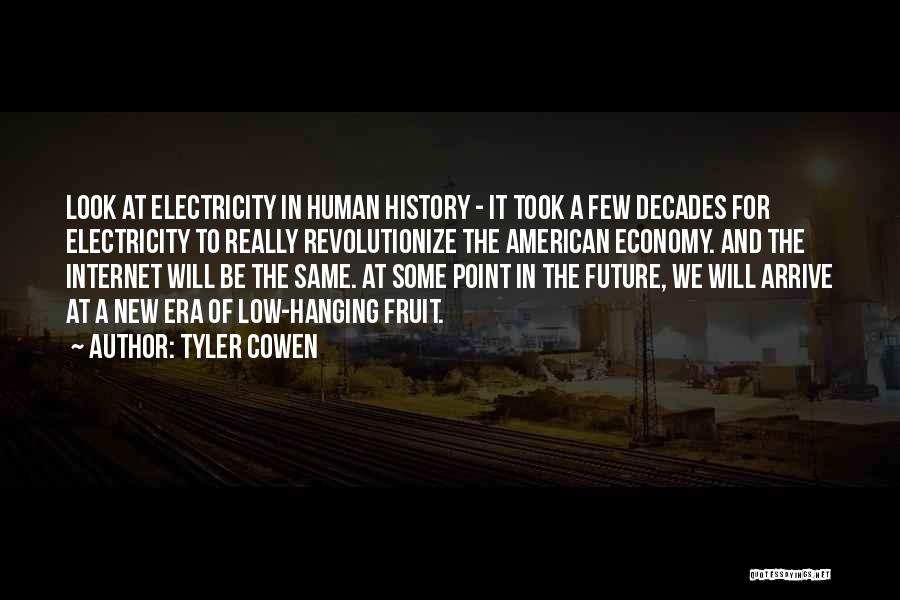 History Of The Internet Quotes By Tyler Cowen
