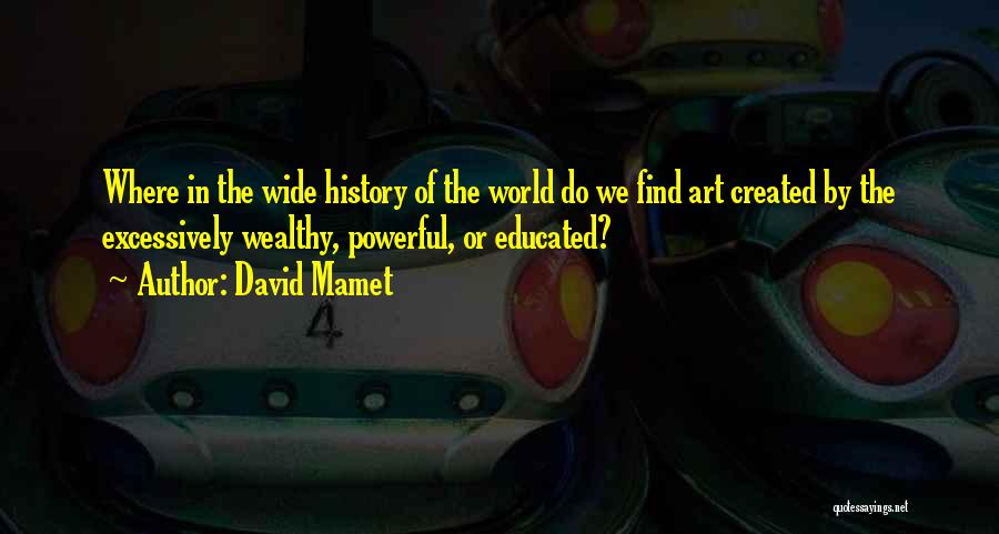 History Of The World Quotes By David Mamet