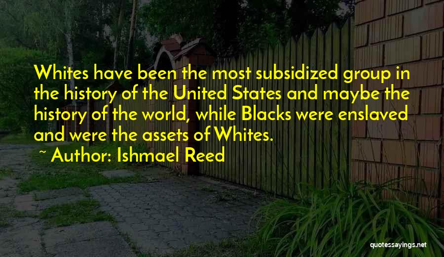 History Of The World Quotes By Ishmael Reed