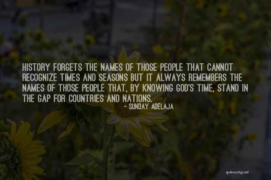 History Only Remembers Quotes By Sunday Adelaja History Only Remembers Quotes By Sunday Adelaja