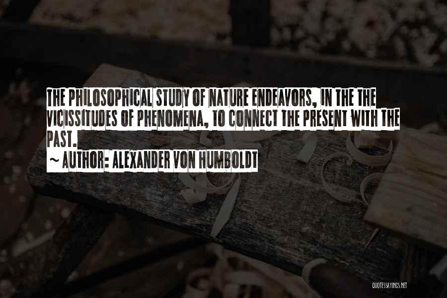 History Past Present Quotes By Alexander Von Humboldt