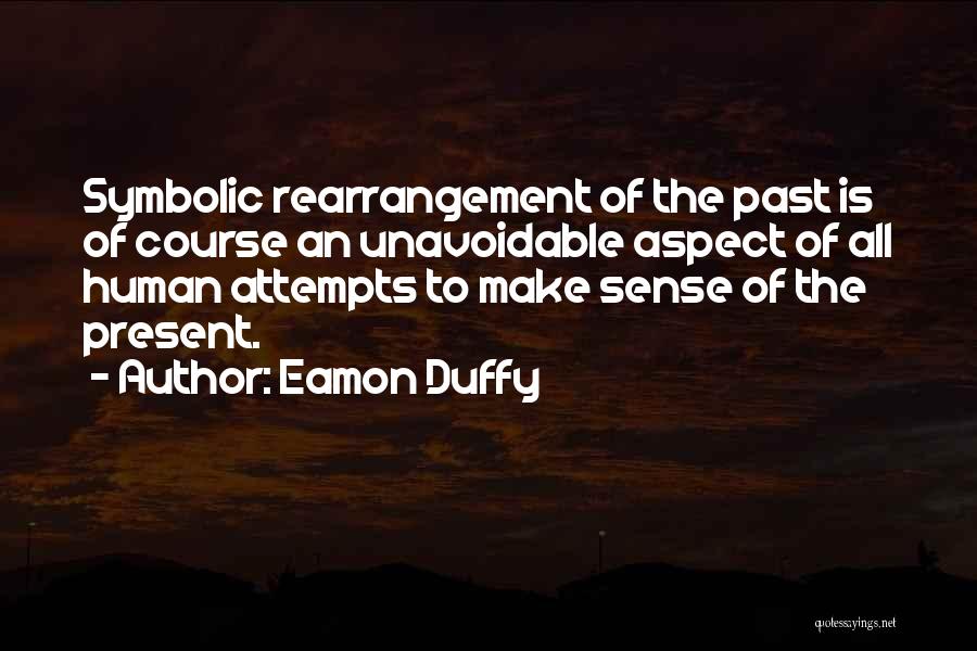 History Past Present Quotes By Eamon Duffy