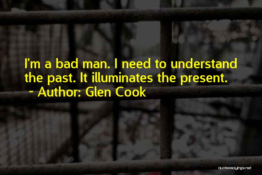 History Past Present Quotes By Glen Cook