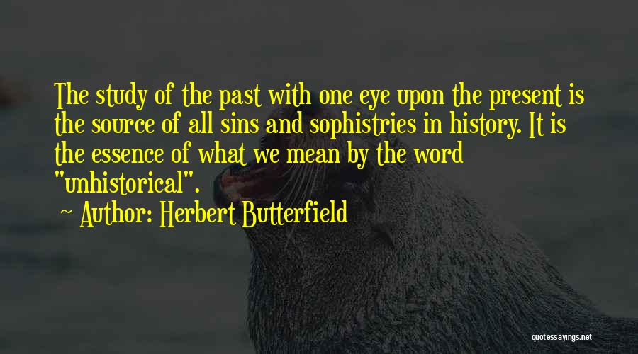 History Past Present Quotes By Herbert Butterfield