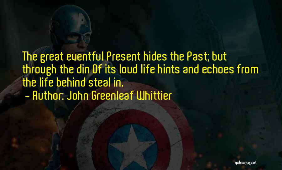 History Past Present Quotes By John Greenleaf Whittier