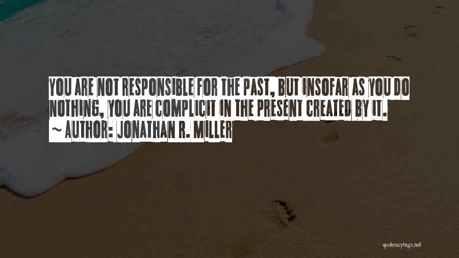 History Past Present Quotes By Jonathan R. Miller