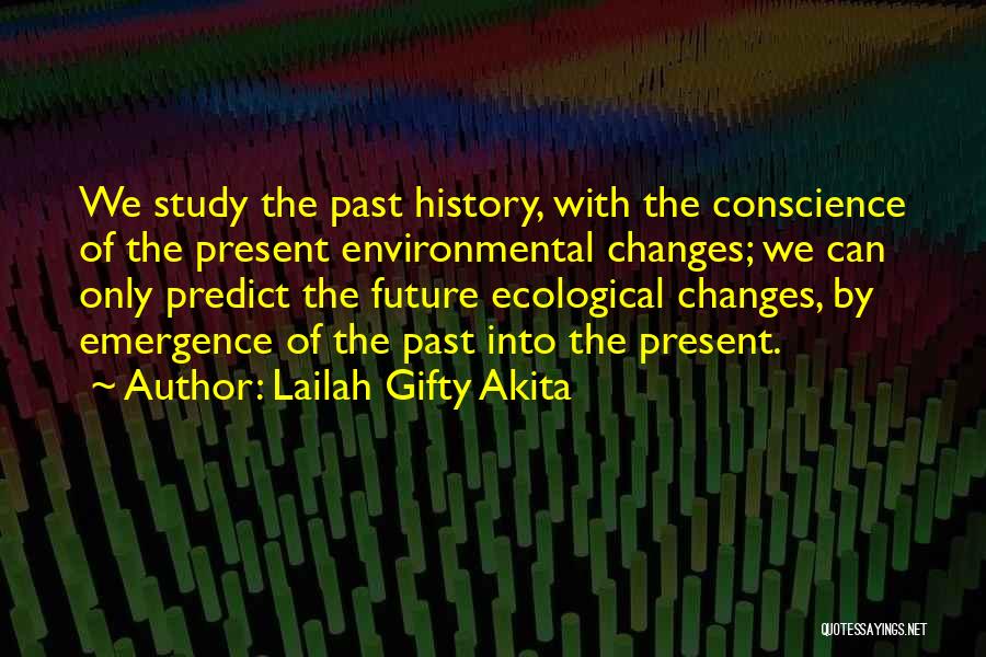 History Past Present Quotes By Lailah Gifty Akita