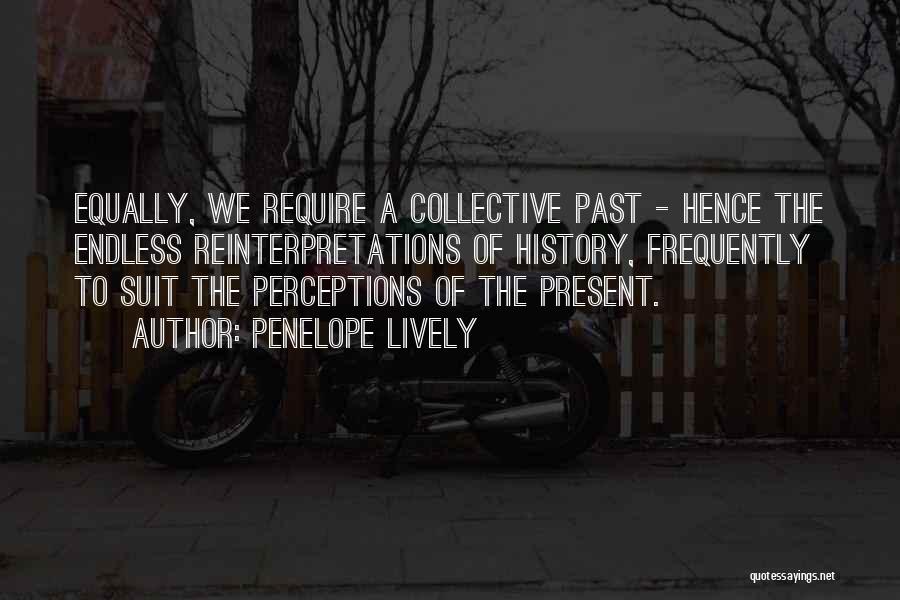 History Past Present Quotes By Penelope Lively