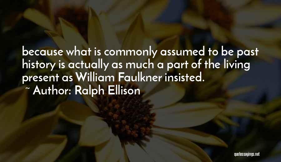 History Past Present Quotes By Ralph Ellison