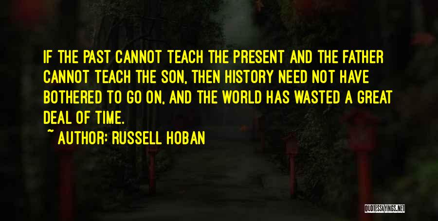 History Past Present Quotes By Russell Hoban