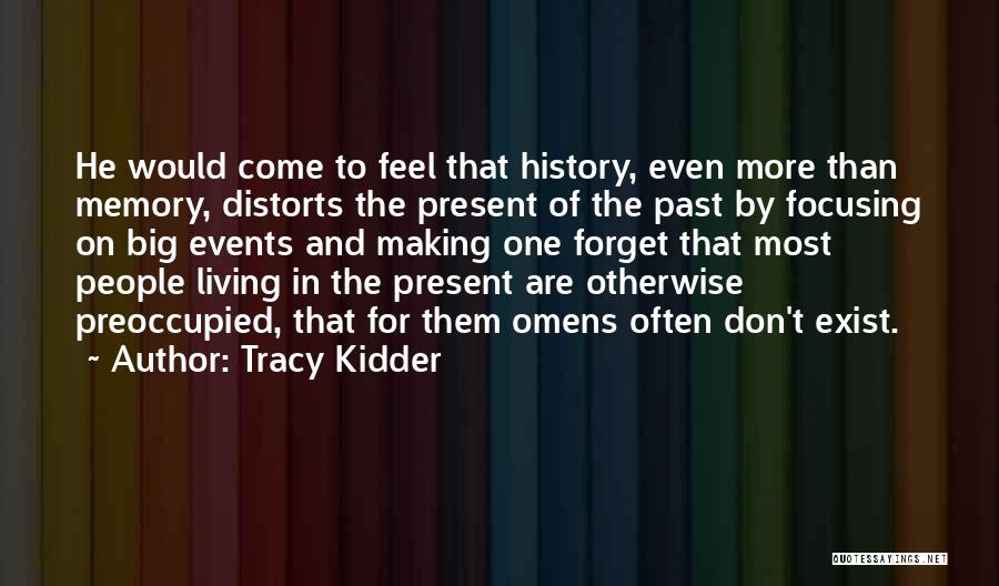 History Past Present Quotes By Tracy Kidder