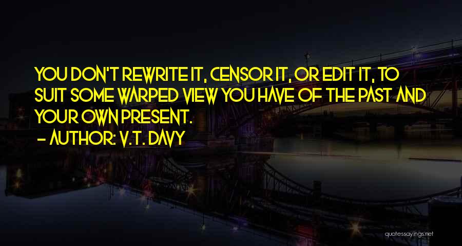 History Past Present Quotes By V.T. Davy
