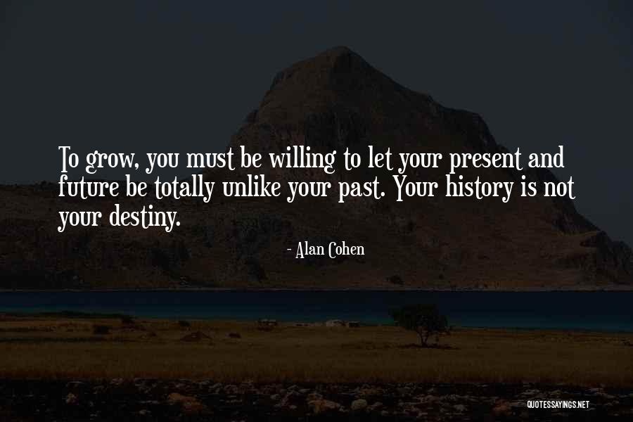 History Present And Future Quotes By Alan Cohen