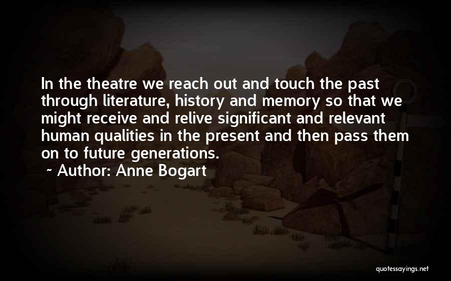 History Present And Future Quotes By Anne Bogart