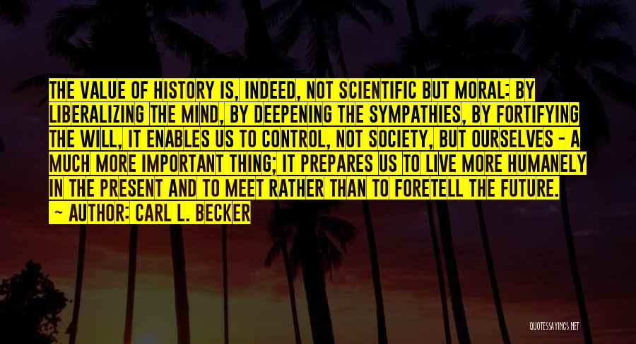 History Present And Future Quotes By Carl L. Becker