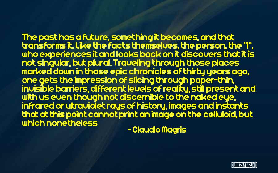 History Present And Future Quotes By Claudio Magris