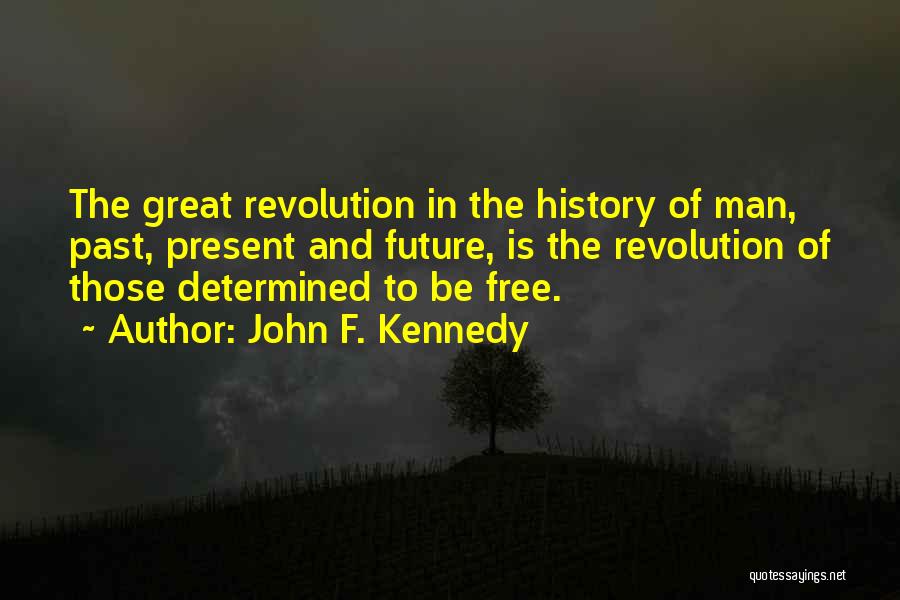 History Present And Future Quotes By John F. Kennedy