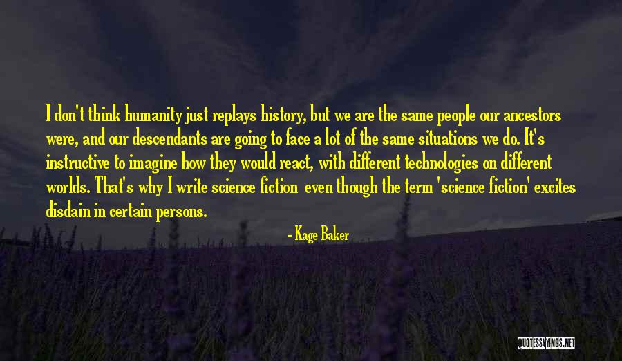 History Present And Future Quotes By Kage Baker