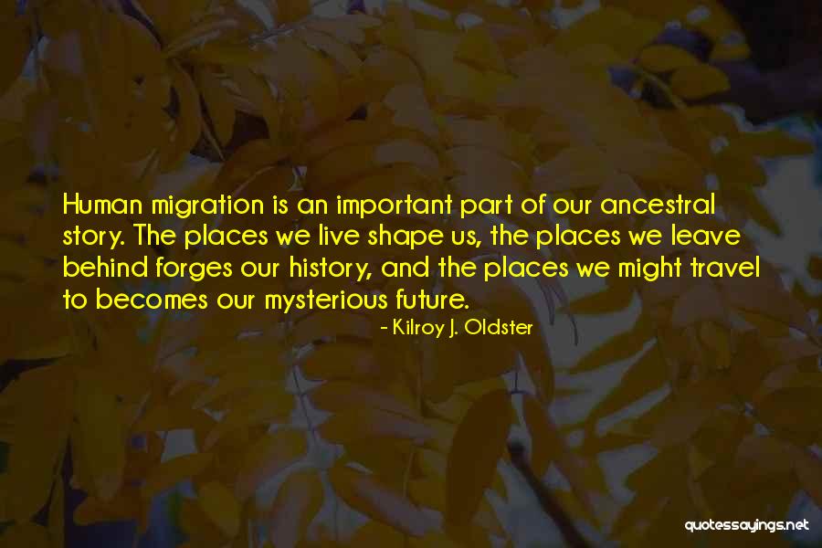 History Present And Future Quotes By Kilroy J. Oldster