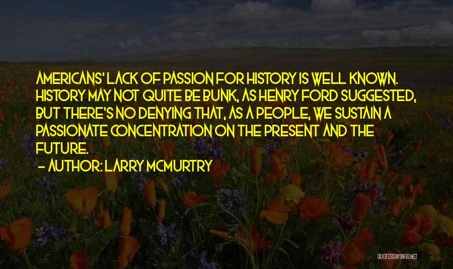 History Present And Future Quotes By Larry McMurtry