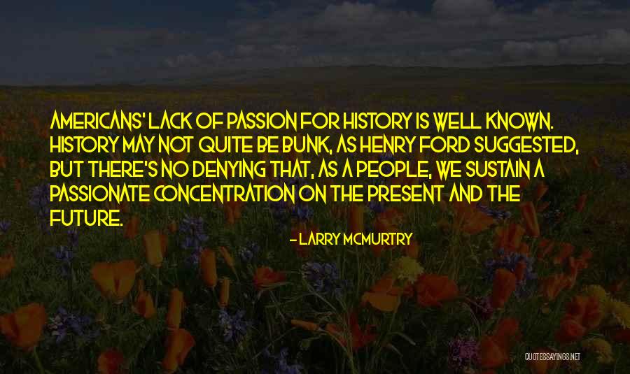 History Present And Future Quotes By Larry McMurtry