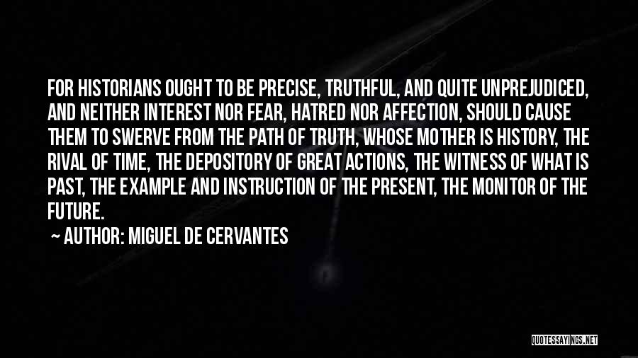 History Present And Future Quotes By Miguel De Cervantes