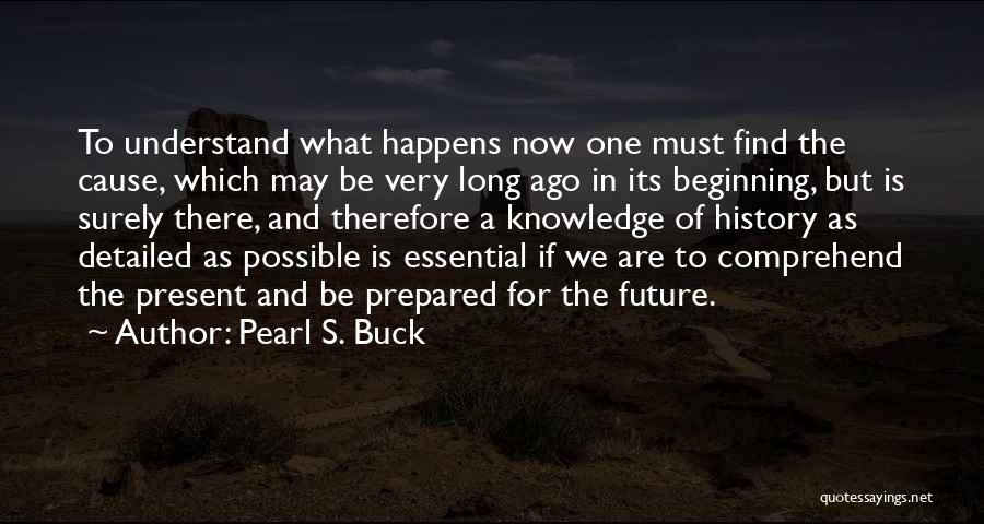 History Present And Future Quotes By Pearl S. Buck
