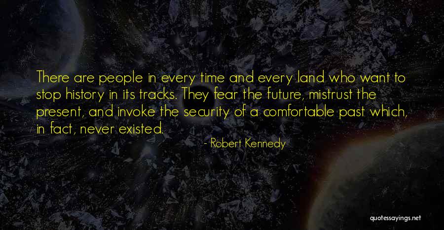 History Present And Future Quotes By Robert Kennedy