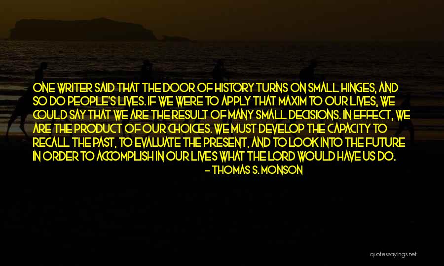 History Present And Future Quotes By Thomas S. Monson