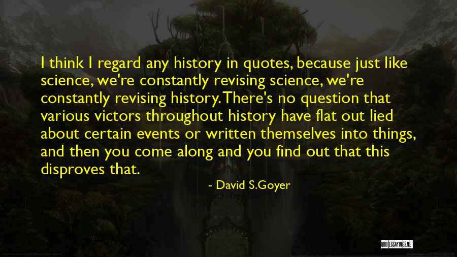 History Quotes Quotes By David S.Goyer History Quotes Quotes By David S.Goyer