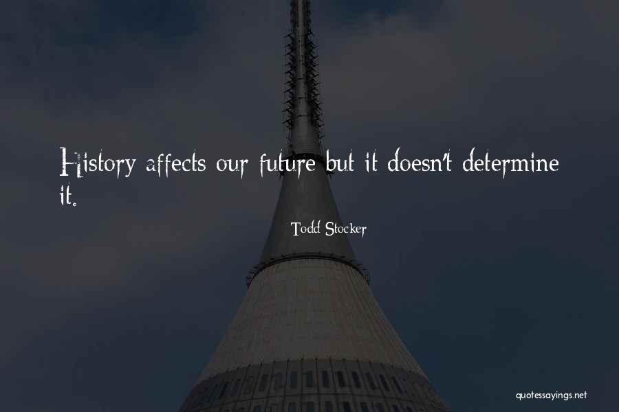 History Quotes Quotes By Todd Stocker History Quotes Quotes By Todd Stocker