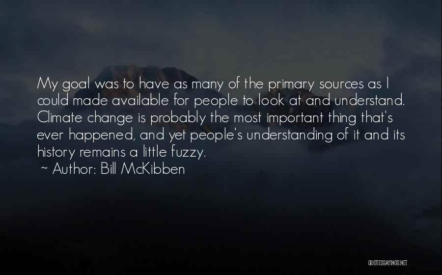 History Remains Quotes By Bill McKibben