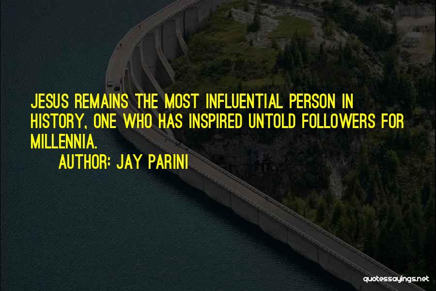 History Remains Quotes By Jay Parini