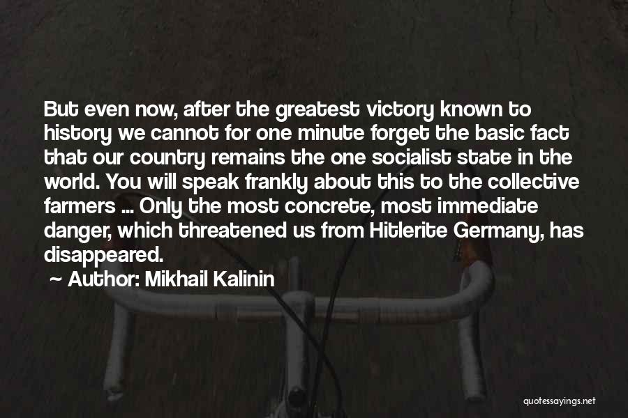 History Remains Quotes By Mikhail Kalinin
