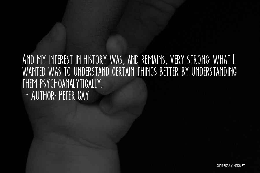 History Remains Quotes By Peter Gay
