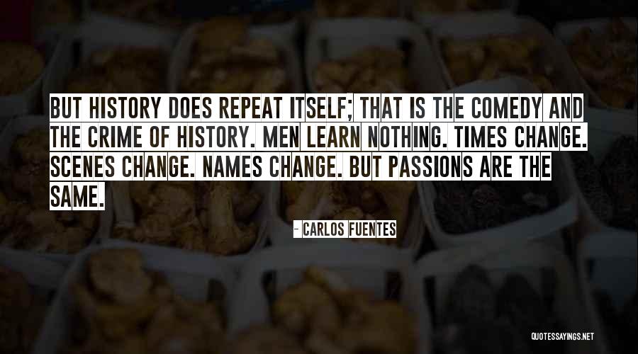 History Repeat Itself Quotes By Carlos Fuentes