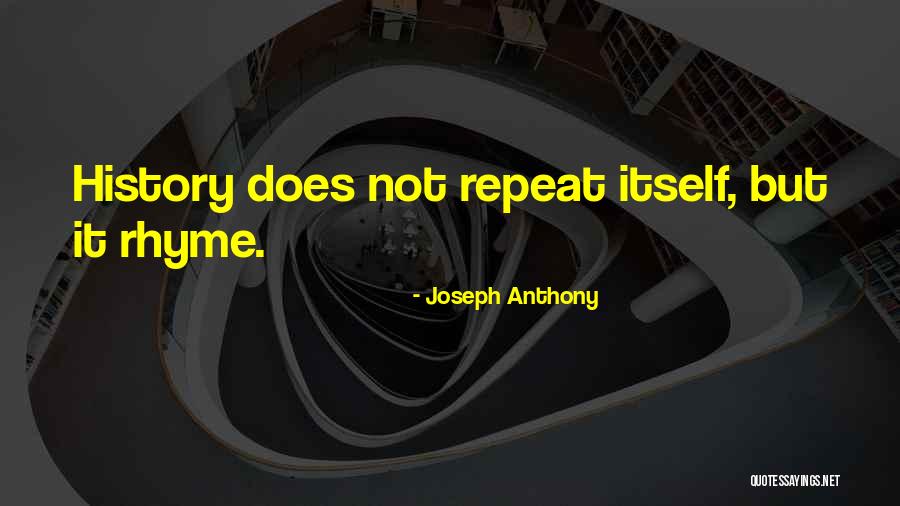 History Repeat Itself Quotes By Joseph Anthony